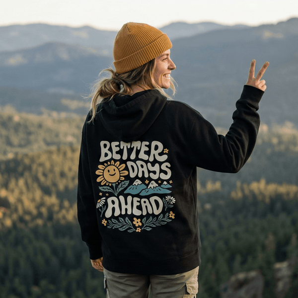 Organic "Better Days" Hoodie - Stoked&Woke Clothing