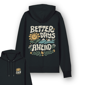 Organic "Better Days" Hoodie - Stoked&Woke Clothing