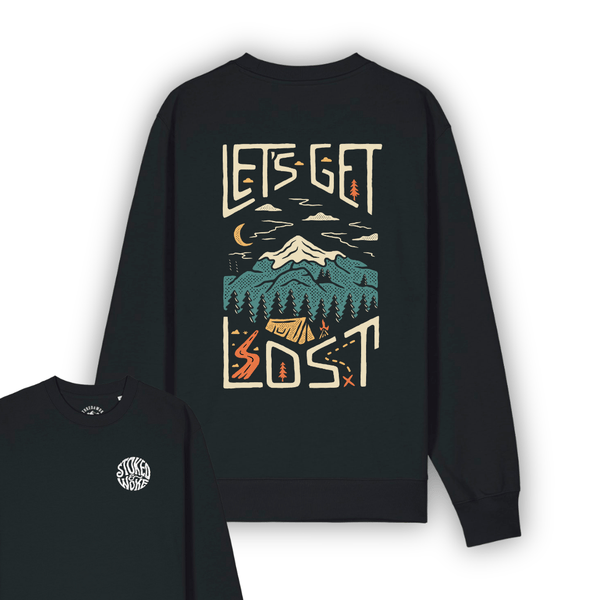 Organic "Lets Get Lost" Sweatshirt - Stoked&Woke Clothing