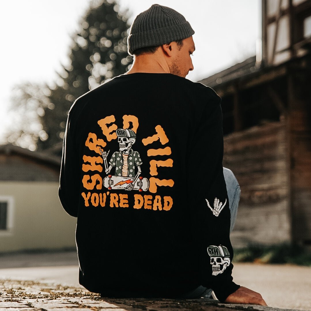 Limited Edition "Shred Till You're Dead" Long Sleeve Tee - Stoked&Woke Clothing